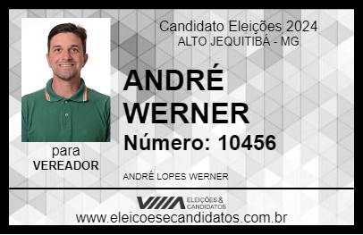 Candidato ANDRÉ WERNER 2024 - ALTO JEQUITIBÁ - Eleições