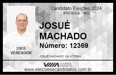 Candidato JOSUÉ MACHADO  2024 - IPATINGA - Eleições