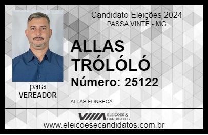 Candidato ALLAS TRÓLÓLÓ 2024 - PASSA VINTE - Eleições