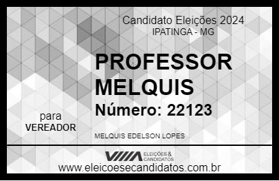 Candidato PROFESSOR MELQUIS 2024 - IPATINGA - Eleições