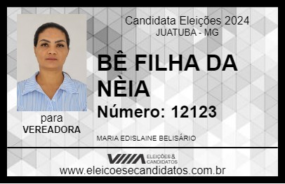 Candidato BÊ FILHA DA NÈIA 2024 - JUATUBA - Eleições