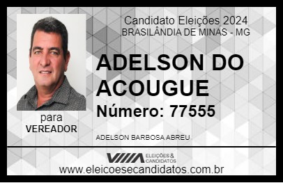 Candidato ADELSON DO ACOUGUE 2024 - BRASILÂNDIA DE MINAS - Eleições