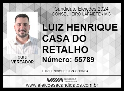 Candidato LUIZ HENRIQUE CASA DO RETALHO 2024 - CONSELHEIRO LAFAIETE - Eleições