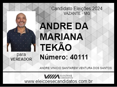 Candidato ANDRE DA MARIANA TEKÃO 2024 - VAZANTE - Eleições