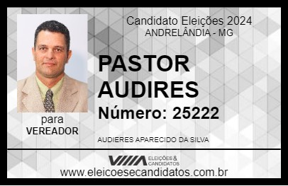 Candidato PASTOR AUDIRES 2024 - ANDRELÂNDIA - Eleições