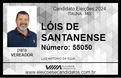 Candidato LÓIS DE SANTANENSE 2024 - ITAÚNA - Eleições