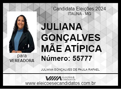 Candidato JULIANA GONÇALVES  MÃE ATÍPICA 2024 - ITAÚNA - Eleições