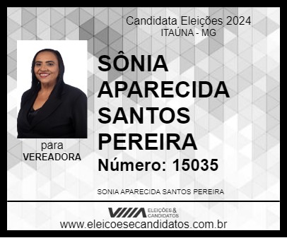 Candidato SÔNIA APARECIDA 2024 - ITAÚNA - Eleições