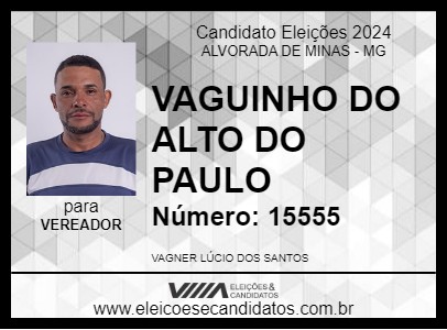 Candidato VAGUINHO DO ALTO DO PAULO 2024 - ALVORADA DE MINAS - Eleições