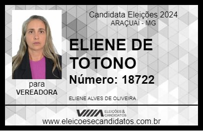 Candidato ELIENE DE TOTONO 2024 - ARAÇUAÍ - Eleições