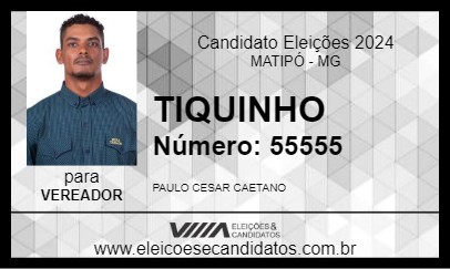 Candidato TIQUINHO 2024 - MATIPÓ - Eleições