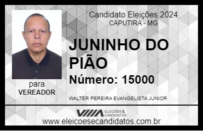 Candidato JUNINHO DO PIÃO 2024 - CAPUTIRA - Eleições