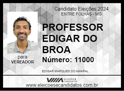 Candidato PROFESSOR EDIGAR DO BROA 2024 - ENTRE FOLHAS - Eleições