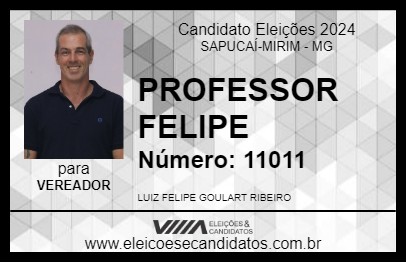 Candidato PROFESSOR FELIPE 2024 - SAPUCAÍ-MIRIM - Eleições