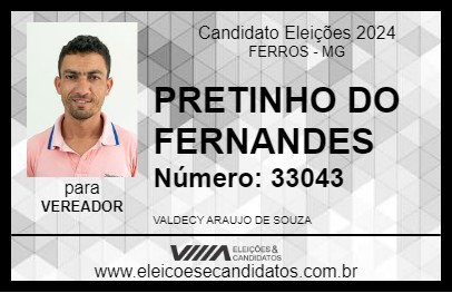 Candidato PRETINHO DO FERNANDES 2024 - FERROS - Eleições