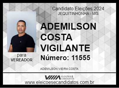 Candidato ADEMILSON COSTA VIGILANTE 2024 - JEQUITINHONHA - Eleições