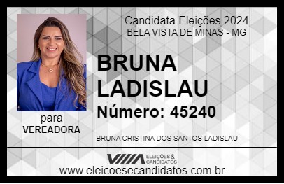 Candidato BRUNA LADISLAU 2024 - BELA VISTA DE MINAS - Eleições