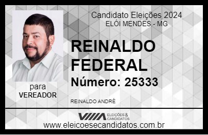 Candidato REINALDO FEDERAL 2024 - ELÓI MENDES - Eleições