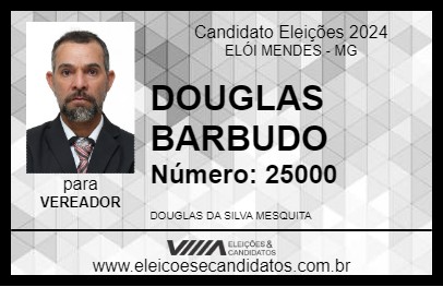 Candidato DOUGLAS BARBUDO 2024 - ELÓI MENDES - Eleições