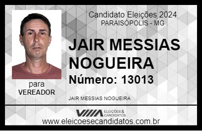 Candidato JAIR MESSIAS NOGUEIRA 2024 - PARAISÓPOLIS - Eleições