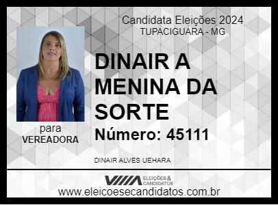 Candidato DINAIR  A MENINA DA SORTE  2024 - TUPACIGUARA - Eleições