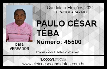 Candidato PAULO CÉSAR  TÉBA  2024 - TUPACIGUARA - Eleições