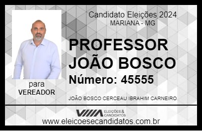 Candidato PROFESSOR JOÃO BOSCO 2024 - MARIANA - Eleições