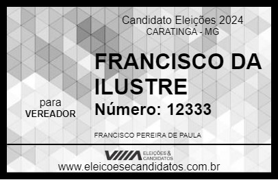 Candidato FRANCISCO DA ILUSTRE 2024 - CARATINGA - Eleições