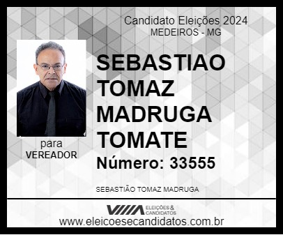 Candidato SEBASTIAO TOMAZ MADRUGA TOMATE 2024 - MEDEIROS - Eleições