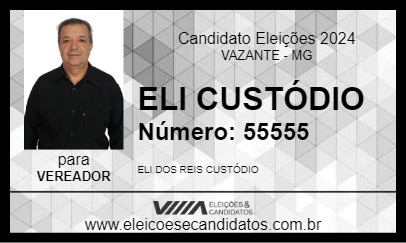 Candidato ELI CUSTÓDIO 2024 - VAZANTE - Eleições