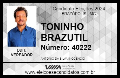 Candidato TONINHO BRAZUTIL 2024 - BRAZÓPOLIS - Eleições