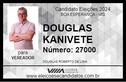 Candidato DOUGLAS KANIVETE 2024 - BOA ESPERANÇA - Eleições