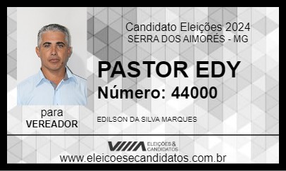 Candidato PASTOR EDY 2024 - SERRA DOS AIMORÉS - Eleições