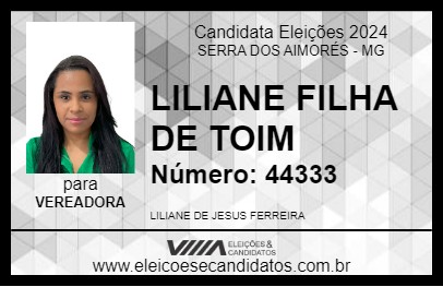 Candidato LILIANE FILHA DE TOIM 2024 - SERRA DOS AIMORÉS - Eleições