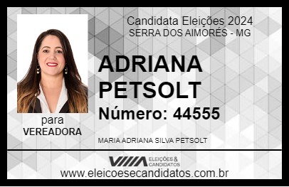 Candidato ADRIANA PETSOLT 2024 - SERRA DOS AIMORÉS - Eleições