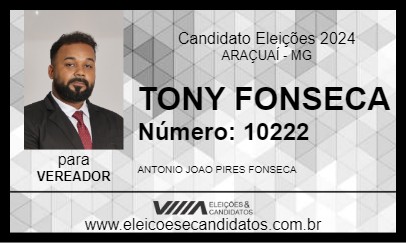 Candidato TONY FONSECA 2024 - ARAÇUAÍ - Eleições