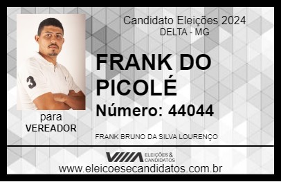 Candidato FRANK DO PICOLÉ 2024 - DELTA - Eleições