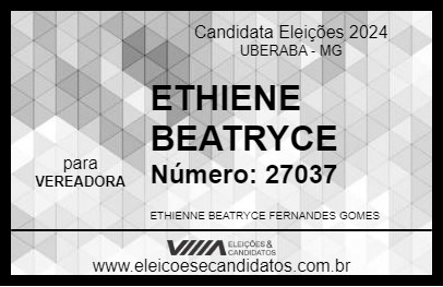 Candidato ETHIENE BEATRYCE 2024 - UBERABA - Eleições