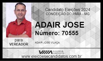 Candidato ADAIR JOSE  2024 - CONCEIÇÃO DO PARÁ - Eleições