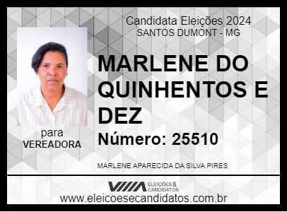 Candidato MARLENE DO QUINHENTOS E DEZ 2024 - SANTOS DUMONT - Eleições