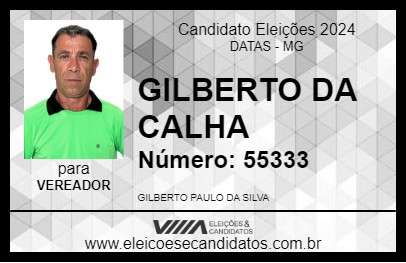 Candidato GILBERTO DA CALHA 2024 - DATAS - Eleições