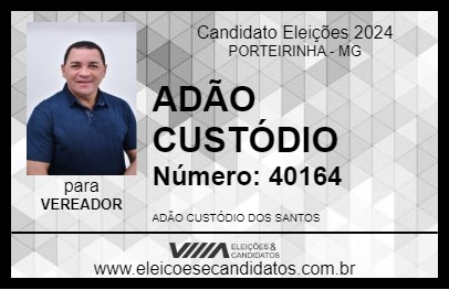 Candidato ADÃO CUSTÓDIO 2024 - PORTEIRINHA - Eleições