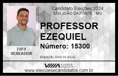 Candidato PROFESSOR EZEQUIEL DIAS 2024 - SÃO JOÃO DA PONTE - Eleições