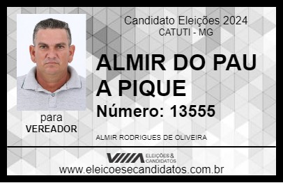 Candidato ALMIR DO PAU A PIQUE 2024 - CATUTI - Eleições