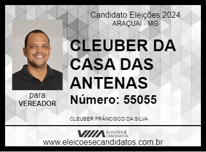 Candidato CLEUBER DA CASA DAS ANTENAS 2024 - ARAÇUAÍ - Eleições