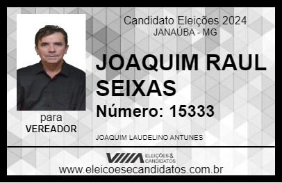 Candidato JOAQUIM RAUL SEIXAS 2024 - JANAÚBA - Eleições