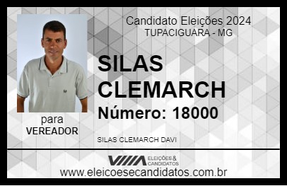 Candidato SILAS CLEMARCH 2024 - TUPACIGUARA - Eleições