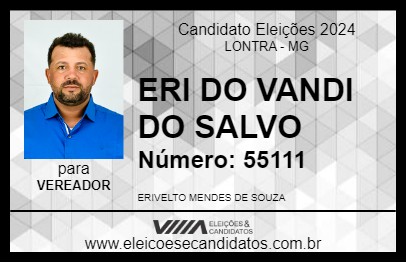 Candidato ERI DO VANDI DO SALVO 2024 - LONTRA - Eleições