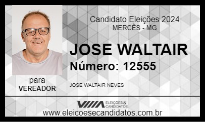 Candidato JOSE WALTAIR 2024 - MERCÊS - Eleições