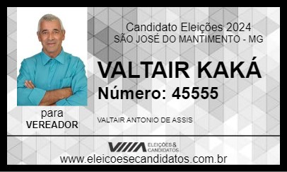 Candidato VALTAIR KAKÁ 2024 - SÃO JOSÉ DO MANTIMENTO - Eleições